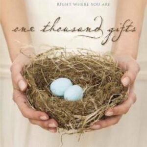 One Thousand Gifts: A Dare to Live Fully Right Where You Are - Hardcover - GOOD