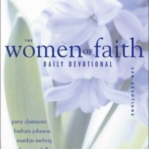 Women of Faith Daily Devotional by Barbara Johnson, Luci Swindoll, Marilyn...