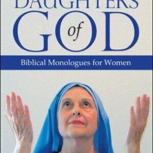 Daughters of God: Biblical Monologues for Women