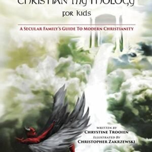 Christian Mythology for Kids: A Secular Family's Guide to Mode...