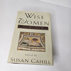 Wise Women: Over 2000 Years of Spiritual Writing by Women 1996 1st Print Norton
