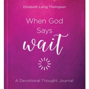 When God Says Wait: A Devotional Thought Journal