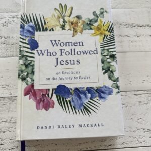 Women Who Followed Jesus Dandi Daley Mackall Hardcover 2024 1st Devotional