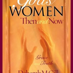 God's Women Then and Now