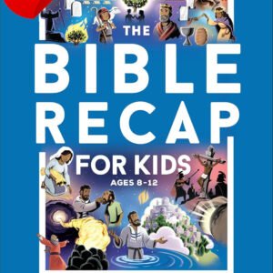 The Bible Recap for Kids: 365-Day Bible Guide for Young Readers 2026