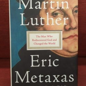 Martin Luther : The Man Who Rediscovered God and Changed the World by Eric...
