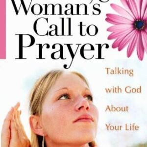 A Young Woman's Call to Prayer: Talking with God About Your Life