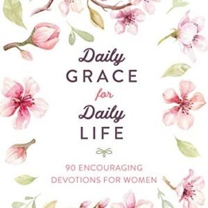 Daily Grace for Daily Life: 90 Encouraging Devotions for Women - VERY GOOD