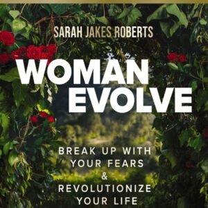 Woman Evolve Bible Study Guide plus Streaming Video: Break Up with Your Fear...