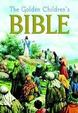 The Golden Children's Bible: A Full-Color Bible for Kids Story Format Easy Read