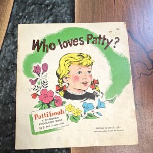 Scripture Press Pattibook Who Loves Patty? Paperback 1965 Ages 2-3 Illustrated