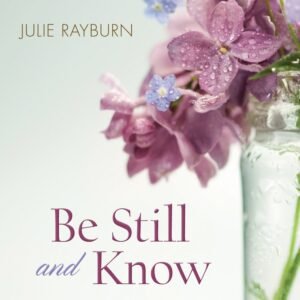 Be Still and Know: 365 Days of Hope and Encouragement for Women - paperback ...