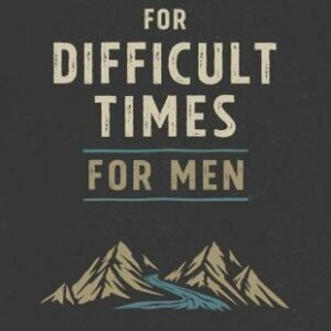 Prayers for Difficult Times for Men : When You Don't Know What to