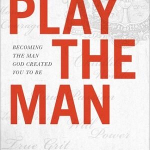 Play the Man: Becoming the Man God Created You to Be - hardcover Mark Batter...