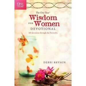 One Year Wisdom for Women Devotional: 365 Devotions Through the Proverbs