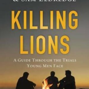 Killing Lions: A Guide Through the Trials Young Men Face - Paperback - GOOD