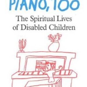 God Plays Piano, Too: The Spiritual Lives of Disabled Children - VERY GOOD