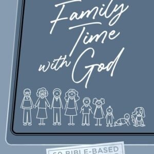Family Time with God: 60 Bible-based Devotions for Parents & Kids - imitatio...