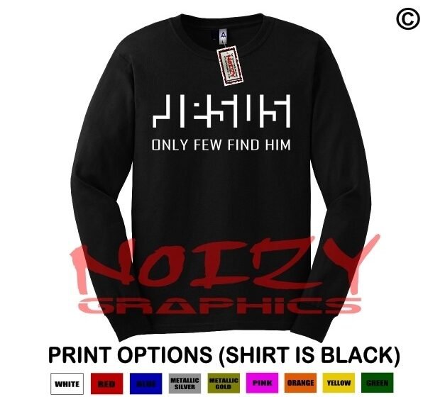JESUS Only Few Find Him Christian LONG SLEEVE Shirt Religious Worship Blessed