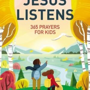 Jesus Listens: 365 Prayers for Kids: A Jesus Calling Prayer Book for Young Reade